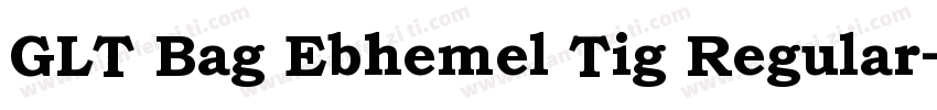 GLT Bag Ebhemel Tig Regular字体转换